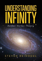 Understanding Infinity: Aether Vortex Theory B0GYBHK66F Book Cover