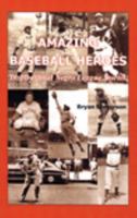 Amazing Baseball Heroes: Inspirational Negro League Stories 1932604812 Book Cover