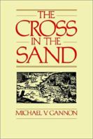 Cross in the Sand: The Early Catholic Church in Florida, 1513-1870 0813007763 Book Cover