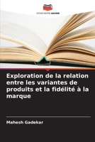 Exploration de la relation entre les variantes de produits et la fidélité à la marque (French Edition) 6208405653 Book Cover