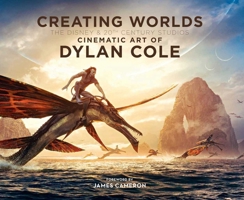 Creating Worlds: The Disney and 20th Century Studios Cinematic Art of Dylan Cole B0F5NZ47QT Book Cover