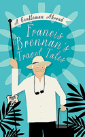 A Gentleman Abroad: Francis Brennan’s Travel Tales 0717181340 Book Cover