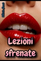Lezioni sfrenate (Italian Edition) B0F4R23Y81 Book Cover