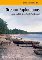 Oceanic Explorations: Lapita and Western Pacific Settlement (Terra Australis, 26) 1921313323 Book Cover