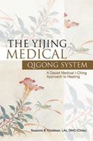 The Yijing Medical Qigong System: A Daoist Medical I-ching Approach to Healing 1425710948 Book Cover