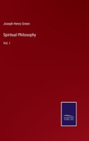 Spiritual Philosophy: Vol. I 3375063040 Book Cover