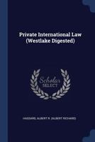 Private International Law (Westlake Digested) 1015159710 Book Cover