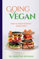 Going Vegan - How To Vegan Without Going Crazy B0CSC4JQDK Book Cover