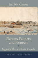 Planters, Paupers, and Pioneers: English Settlers in Atlantic Canada 1554887488 Book Cover