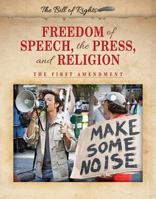 Freedom of Speech, the Press, and Religion: The First Amendment 076608549X Book Cover