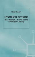 Hysterical Fictions: The 'Woman's Novel' in the Twentieth Century 0312235291 Book Cover