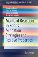 Maillard Reaction in Foods: Mitigation Strategies and Positive Properties (SpringerBriefs in Molecular Science) 3030225550 Book Cover