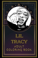 Lil Tracy Adult Coloring Book: Color Out Your Stress with Creative Designs B08PJNXZY6 Book Cover