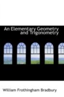 An Elementary Geometry and Trigonometry 1017301603 Book Cover