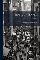 Traits of Travel; Or, Tales of Men and Cities: 1 1149092149 Book Cover