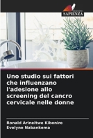 Uno studio sui fattori che influenzano l'adesione allo screening del cancro cervicale nelle donne (Italian Edition) 6208104238 Book Cover