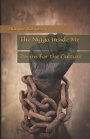 The Nigga Inside Me: Poems For the Culture B0CFZGXQL9 Book Cover