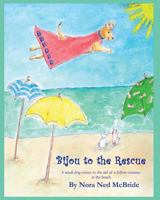 Bijou to the Rescue: A small dog comes to the aid of a fellow creature, at the beach. (Allo Bijou! 1983814091 Book Cover