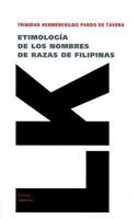 Etimologias de los nombres de razas de Filipinas/ Etymology of the names of the Philippine Race 8498167841 Book Cover