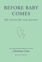 Before Baby Comes: Life Lessons for New Parents B0H58LCBQN Book Cover