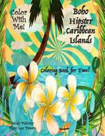 Color With Me! Boho Hipster Caribbean Islands Coloring Book for Two! 1537365568 Book Cover