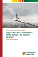 Espaço ficcional no romance Ponte do Galo, de Dalcídio Jurandir 6202045728 Book Cover