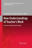 New Understandings of Teacher's Work: Emotions and Educational Change 9400735510 Book Cover