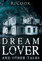 Dream Lover and Other Tales: Premium Hardcover Edition 1034468685 Book Cover