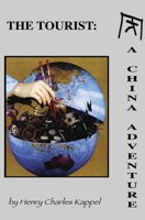 The Tourist: A China Adventure 1591098831 Book Cover