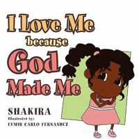 I Love Me Because God Made Me 1456894080 Book Cover