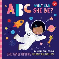 ABC for Me: ABC What Can She Be?: Girls can be anything they want to be, from A to Z 1600589855 Book Cover