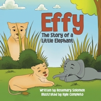 Effy: The Story of a Little Elephant 1779411308 Book Cover