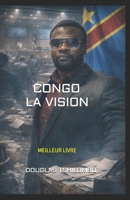 CONGO LA VISION: MEILLEUR LIVRE B0BCS3YV5S Book Cover