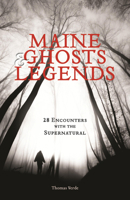 Maine Ghosts and Legends 0892722738 Book Cover