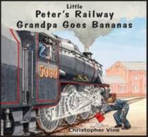 Peter's Railway Grandpa Goes Bananas 1908897066 Book Cover