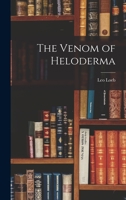 The Venom of Heloderma 1017667039 Book Cover