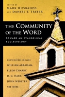 The Community Of The Word: Toward An Evangelical Ecclesiology 0830827978 Book Cover