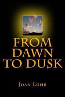 From Dawn To Dusk 1494437376 Book Cover