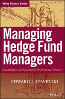 Managing Hedge Fund Managers: Quantitative and Qualitative Performance Measures (Wiley Finance) 0470197595 Book Cover