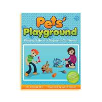 Pets’ Playground: Playing Safe in a Dog-and-Cat World 158326115X Book Cover