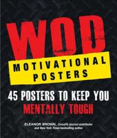 WOD Motivational Posters: 45 Posters to Keep You Mentally Tough 1440595097 Book Cover