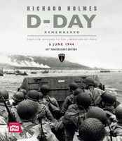 Imperial War Museum: D-Day Remembered: From the Invasion to the Liberation of Paris 1802798544 Book Cover