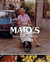Mary's Italian Family Cookbook: A Celebration of Family, Friends  Italian Comfort Food 1944903291 Book Cover