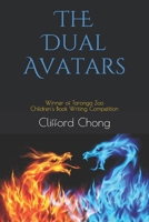 The Dual Avatars: Winner of Taronga Zoo Children's Book Writing Competition B088BDSYHH Book Cover