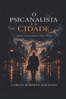 O Psicanalista e a Cidade (Portuguese Edition) B0H6QSSMMJ Book Cover