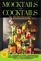 Mocktails Over Cocktails: Discover How to Manage Alcohol Consumption, Enjoy Better Health, Improve Mental Clarity, and Save Money. Simple Strategies for a Successful Dry January and Sober October. 1962576167 Book Cover