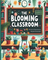 The Blooming Classroom B0CPJTB8BR Book Cover