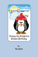 Poppy the Penguin's Perfect Birthday 152370862X Book Cover