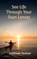 See life through your own lenses 1649834411 Book Cover
