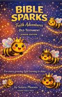 Bible Sparks: Faith Adventures - Old Testament, Junior Edition (Bible Sparks: Old Testament) 1972409018 Book Cover